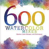 600 Watercolor Mixes Washes, Color Recipes and Techniques