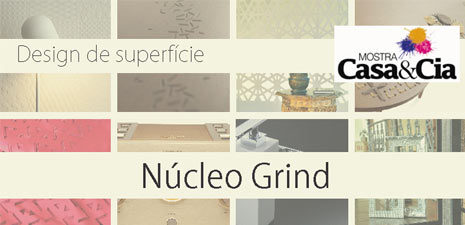 Design de Superfície | Núcleo Grind | Casa&Cia